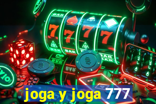 joga y joga 777